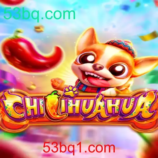 Descubra o Mundo Emocionante de CHILIHUAHUA: O Novo Jogo que Conquista 53bq.com